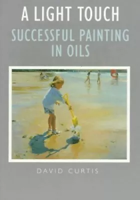 A Light Touch: Painting Landscapes In... Curtis David • £8.06