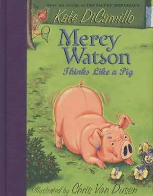 Mercy Watson Thinks Like A Pig - 9780763632656 Kate DiCamillo Hardcover • $4.06