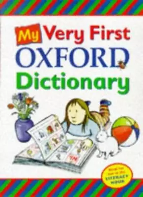 My Very First Oxford Dictionary By Claire KirtleyOUP Georgie  .9780199105021 • £2.96