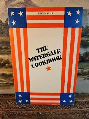 Vintage 1973 THE WATERGATE COOKBOOK Americana Stars Stripes Cover Softcover • $2.99