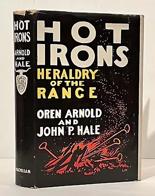 Oren Arnold John P Hale / Hot Irons Heraldry Of The Range Signed 1st Ed 1940 • $575