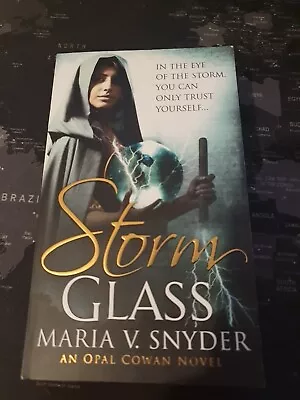 Storm Glass (Opal Cowan Book 1) By Maria V. Snyder. Paperback • £0.99