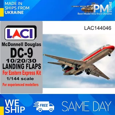 Laci 144046 1/144 McDonnell Douglas DC-9 10/20/30 Landing Flaps Eastern Express • $32.99