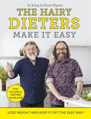 The Hairy Dieters Make It Easy: Lose Weight And Keep It Off T... By Hairy Bikers • £9.25