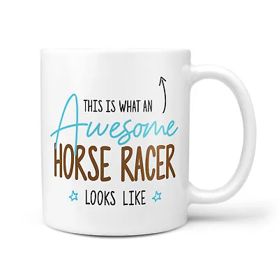 This Is What An Awesome HORSE RACER Looks Like Horses Racing Gifts Gift Mug • £9.95