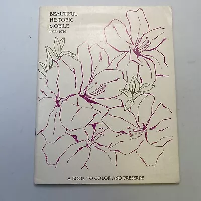 Beautiful Historic Mobile - A Book To Color & Preserve 1976 Mobile Alabama • $32