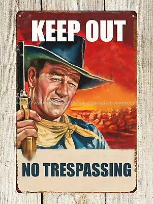 KEEP OUT NO TRESPASSING JOHN WAYNE With Gun Metal Tin Sign Cool Art For Sale • $18.98