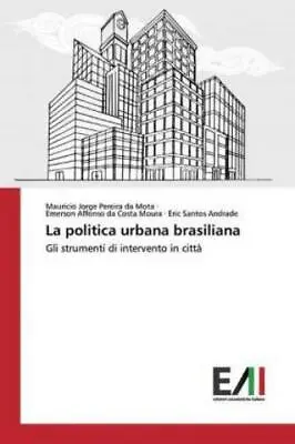La Politica Urbana Brasiliana Gli Strumenti Di Intervento In Città 6061 • £61.57