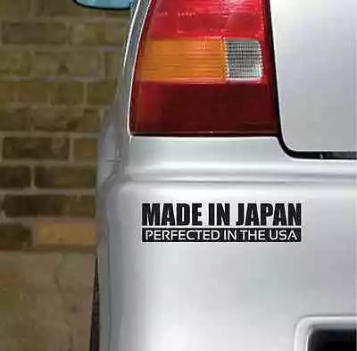 Made In Japan Perfected In USA Car Bumper Sticker Vinyl Decal America Fits Honda • $4.04