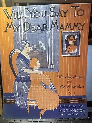 1917 INDIANA WW1 Sheet Music WILL YOU SAY TO MY DEAR MAMMY • $8