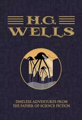 H.G. Wells: Timeless Adventures From The Father Of Science Fiction • $14.80