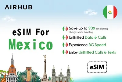 Mexico ESIM With Unlimited Data Calls/Texts - Delivered Via Email By AirhubApp • $34.95