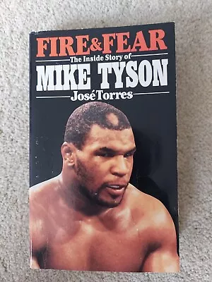 Fire And Fear: Inside Story Of Mike Tyson By Jose Torres (Paperback 1989) • £2