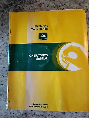 John Deere 40 Series Corn Heads OM-H101509 Issue I8 Operators Manual  • $10