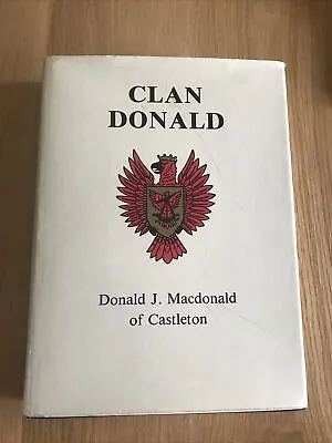 Clan Donald Donald J MacDonald. 1978. Hbk. EXC • $48.49