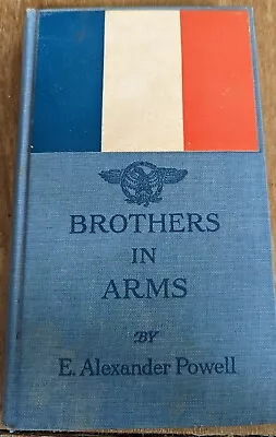 Vintage Brothers In Arms E. Alexander Powell Hardcover 1917 • $19.95