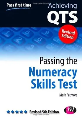 Passing The Numeracy Skills Test: Revised 5th Edition (Achieving QTS Series)Ma • £1.89