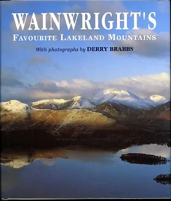 Wainwright's Favourite Lakeland Mountains By Alfred Wainwright Derry Brabbs • £3.27