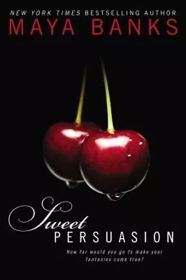 Sweet Persuasion Paperback Maya Banks • $8.06