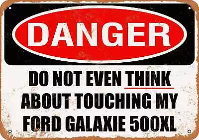 Metal Sign - Do Not Touch My FORD GALAXIE 500XL -- Vintage Look • $18.66