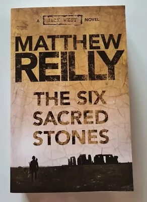 The Six Sacred Stones: A Jack West Jr Novel 2 By Matthew Reilly  • $20