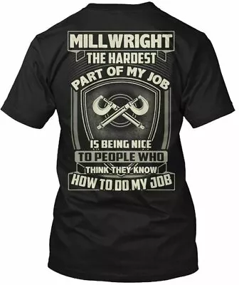 Millwright- - Mill Wright The Hardest Part Of Tee T-Shirt • $21.79