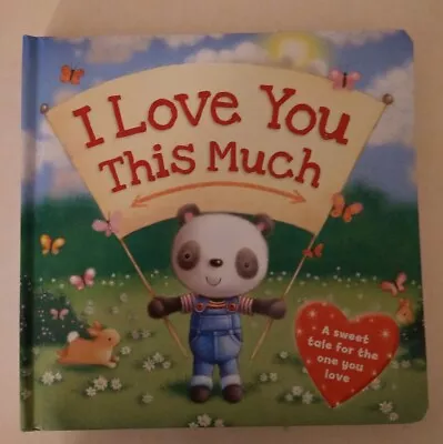I Love You This Much : Padded Board Book By IglooBooks (2018) Children's Book • $5.99