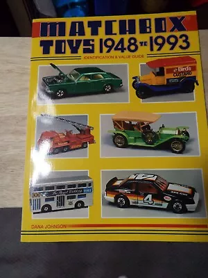 Matchbox Toys 1948 To 1993 Identification And Value Guide Dana Johnson • $5.99