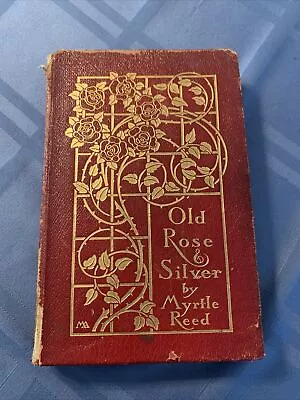 Old Rose & Silver By Myrtle Reed 1909 • $25