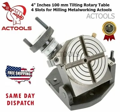 Rotary Table 4'' Inch Tilting 100 Mm (4 Slot) For Milling Machine USA • $115.20