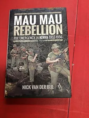 Mau Mau Rebellion -  Nick Van Der Bijl (Hardcover 2017) - Excellent Condition • £12