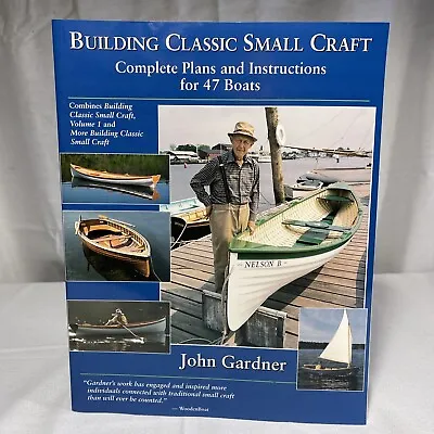 Building Classic Small Craft Complete Plans & Instructions 47 Boats - Gardner • $24.99