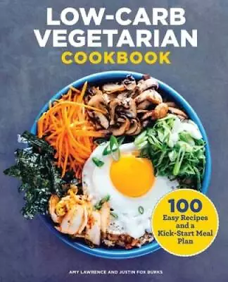 Low-Carb Vegetarian Cookbook: 100 Easy Recipes And A Kick-Start Meal Plan - GOOD • $6.91