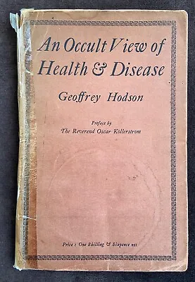 [Occult] An Occult View Of Health & Disease By Geoffrey Hodson (1925) • £35