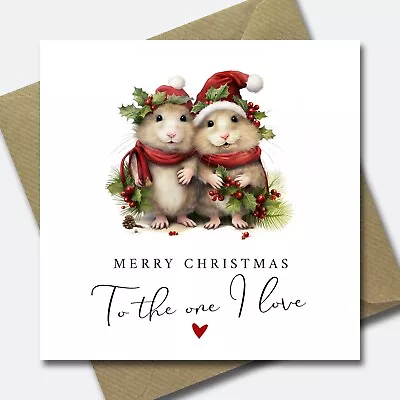 Merry Christmas To The One I Love Card - Hamster Xmas Card Boyfriend Girlfriend • £3.25