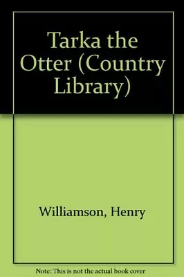 Tarka The Otter (Country Library)Henry Williamson C.F. Tunnicliffe • £2.47