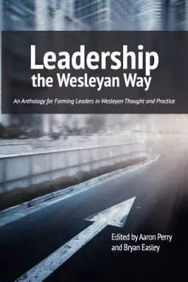 Leadership The Wesleyan Way  9781609471026 • $31.51