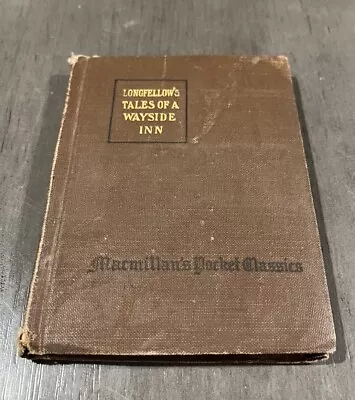 1906 Macmillan's Pocket Classics “Longfellow's Tales Of A Wayside Inn” Hardcover • $14