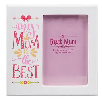 White Mother's Day / Birthday 4  X 6  Photo Frame - My Mum Is The Best • £4.93