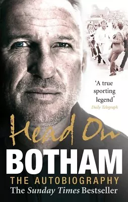 Head On - Ian Botham: The Autobiography By Botham Sir Ian • £1.85