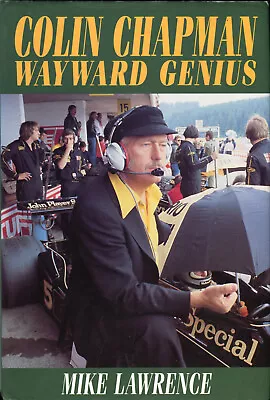 Colin Chapman Wayward Genius By Mike Lawrence - Great Lotus Book First Edition • £40