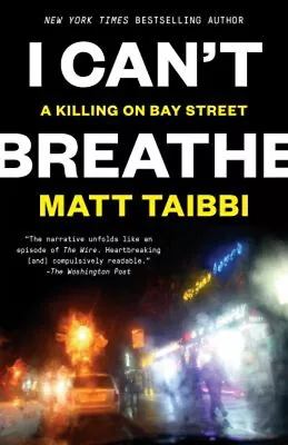 I Can't Breathe : A Killing On Bay Street Paperback Matt Taibbi • $8.06