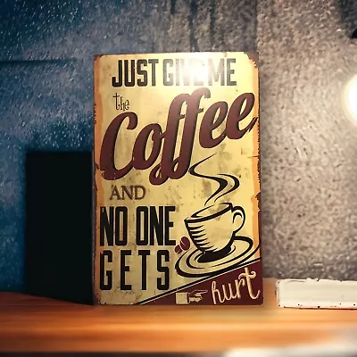 Just Give Me The Coffee Metal Rustic Vintage Country Wall Decor • $12.99