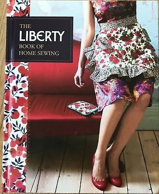 THE LIBERTY BOOK OF HOME SEWING HARDBACK BOOK - Chronicle Books • £10