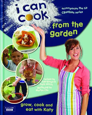 I Can Cook From The Garden  Good Book Brown SallyMorris KateCox Martyn • £3.09