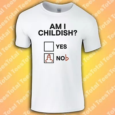 Am I Childish T-Shirt | Funny | Meme | 2022 | • £15.29