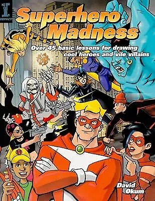 Superhero Madness: Over 45 Basic Lessons For Drawing Cool Heroes And Vile Villan • $14.45