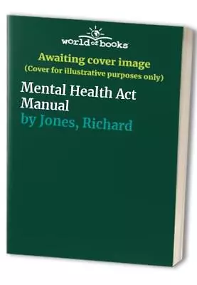 Mental Health Act Manual Jones Richard • £5.49