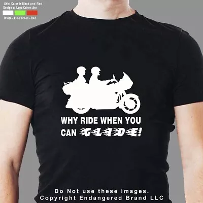 Motorcycle Why Ride When You Can Glide Roadglide Harley Bagger T Shirt • $18.99