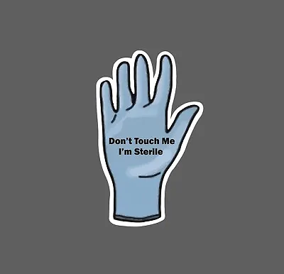 Don't Touch I'm Sterile Sticker Waterproof - Buy Any 4 For $1.75 EACH Storewide! • $2.95